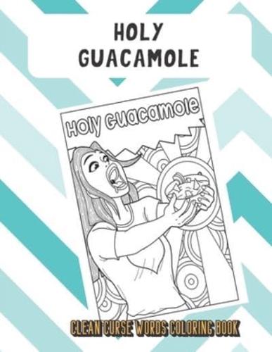 Holy Guacamole Clean Curse Words Coloring Book