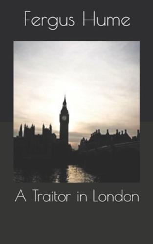 A Traitor in London