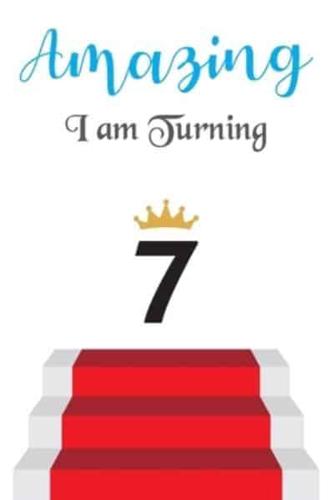 Amazing!!!! I Am Turning 7