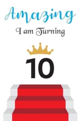 Amazing!!!! I Am Turning 10