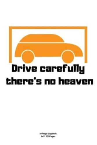 Drive Carefully There's No Heaven