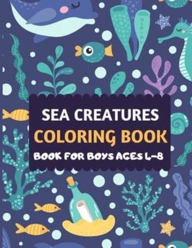 Sea Creatures Coloring Book For Boys Ages 4-8