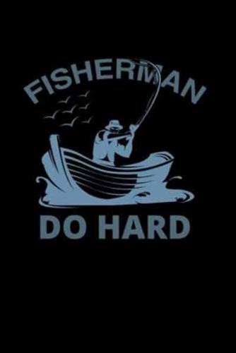 Fisherman Do Hard