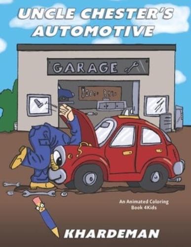 Uncle Chester's Automotive Garage an Animated Coloring Book 4Kids