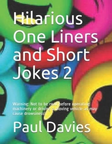 Hilarious One Liners and Short Jokes 2