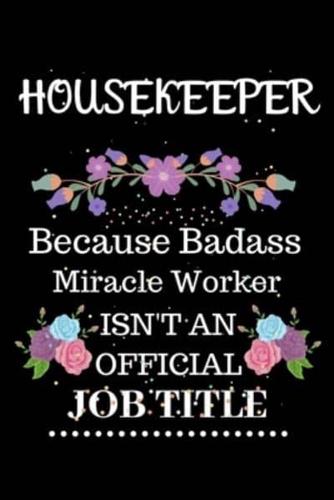 Housekeeper Because Badass Miracle Worker Isn't an Official Job Title