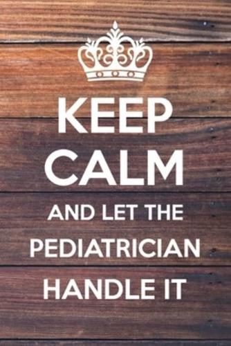 Keep Calm and Let The Pediatrician Handle It