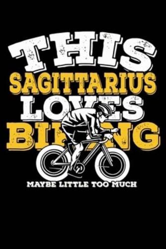This Sagittarius Loves Biking Maybe Little Too Much Notebook