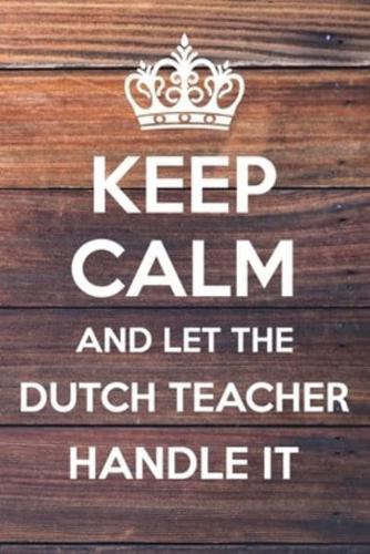 Keep Calm and Let The Dutch Teacher Handle It