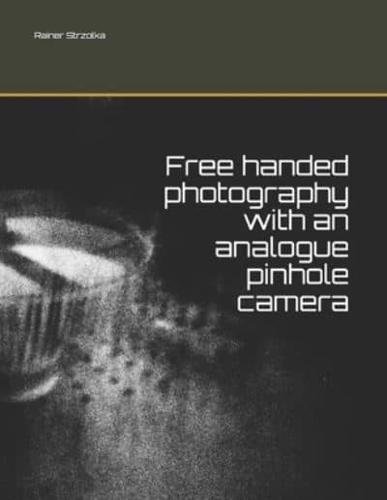 Free Handed Photography With an Analogue Pinhole Camera