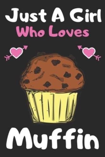 Just a Girl Who Loves Muffin