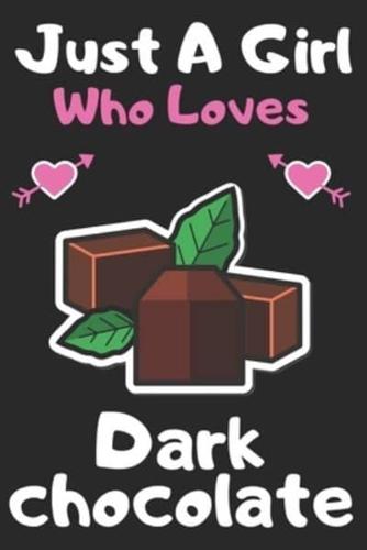 Just a Girl Who Loves Dark Chocolate