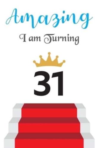 Amazing!!!! I Am Turning 31