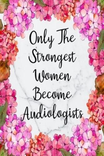 Only The Strongest Women Become Audiologists