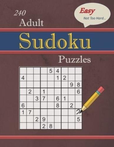 240 Easy - Not Too Hard Adult Sudoku Puzzles