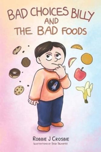 Bad Choices Billy and the Bad Foods