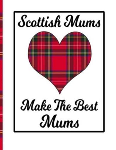 Scottish Mums Make The Best Mums