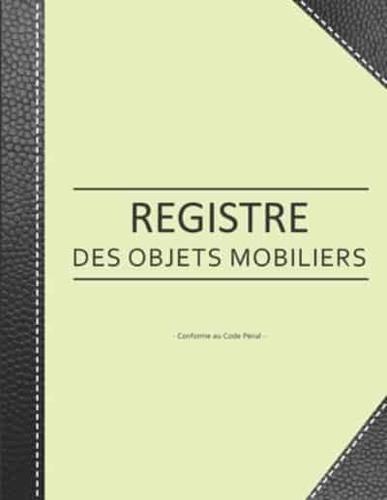 Registre Des Objets Mobiliers - Conforme Au Code Pénal