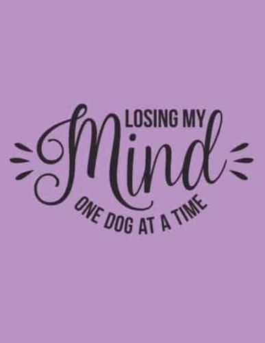 Losing My Mind One Dog At A Time Notebook Journal