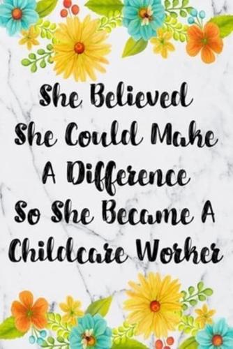 She Believed She Could Make A Difference So She Became A Childcare Worker