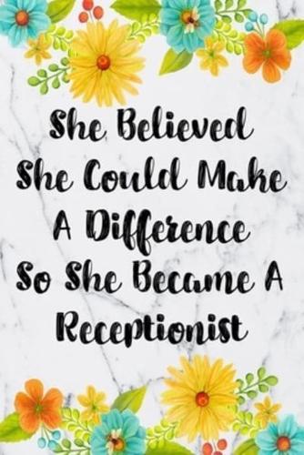 She Believed She Could Make A Difference So She Became A Receptionist