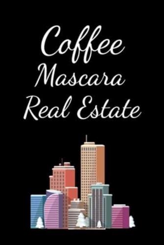 Coffee Mascara Real Estate