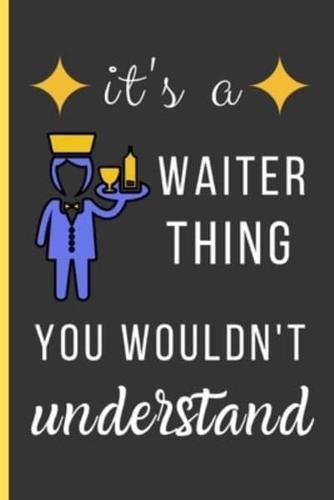 It's a Waiter Thing You Wouldn't Understand