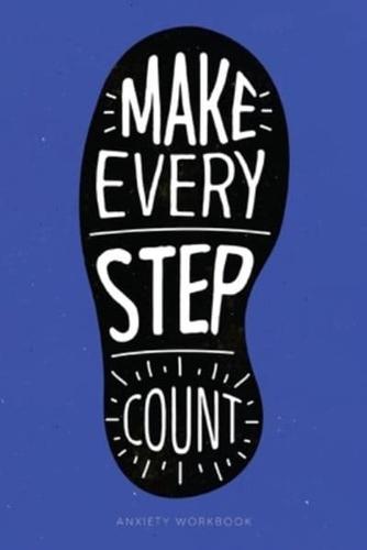 Make Every Step Count Anxiety Workbook