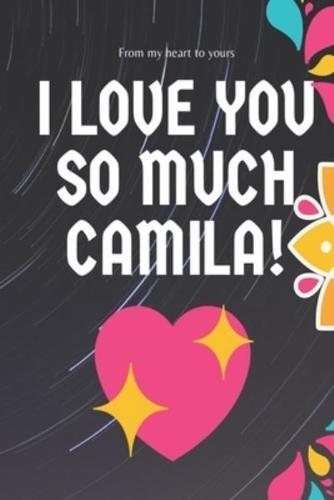 I Love You So Much Camila Notebook Gift For Women and Girls
