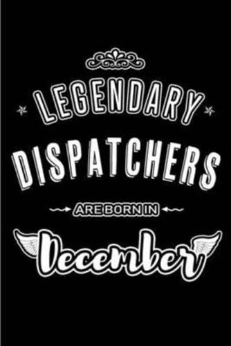 Legendary Dispatchers Are Born in December