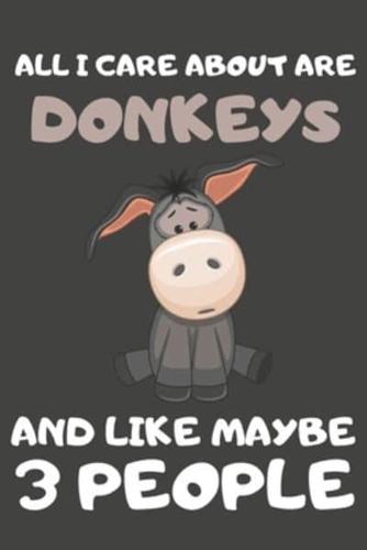All I Care About Are Donkeys And Like Maybe 3 People