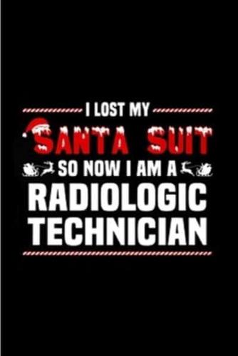 I Lost My Santa Suit So Now I Am a Radiologic Technician