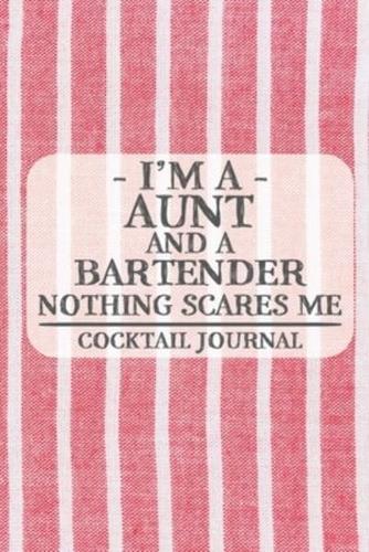 I'm a Aunt and a Bartender Nothing Scares Me Cocktail Journal