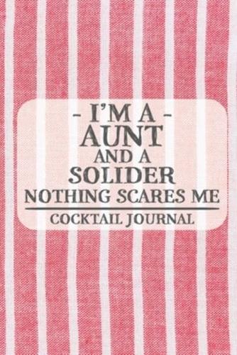 I'm a Aunt and a Solider Nothing Scares Me Cocktail Journal