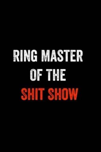 Ring Master Of The Shit Show