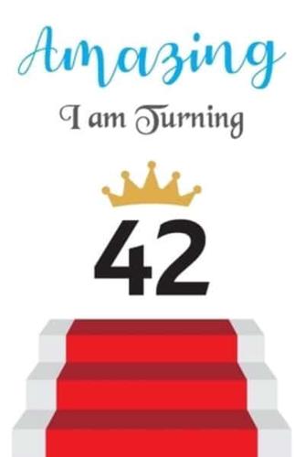 Amazing!!!! I Am Turning 42