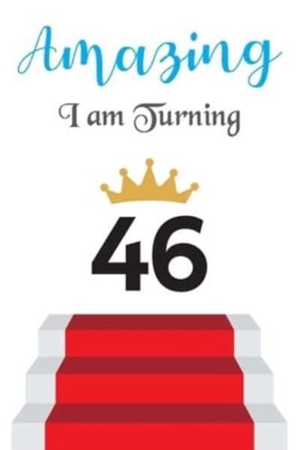Amazing!!!! I Am Turning 46