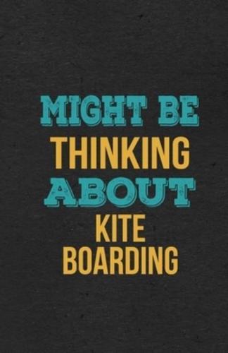 Might Be Thinking About Kite Boarding A5 Lined Notebook