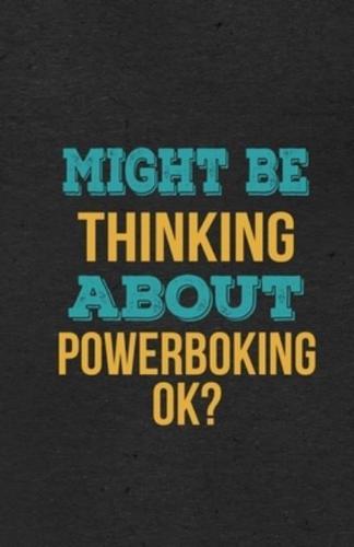 Might Be Thinking About Powerboking Ok? A5 Lined Notebook