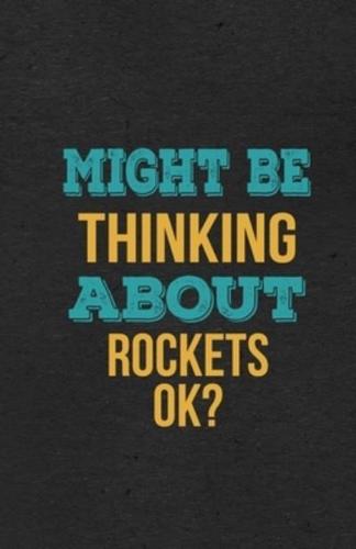 Might Be Thinking About Rockets Ok? A5 Lined Notebook
