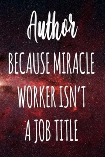 Author Because Miracle Worker Isn't A Job Title