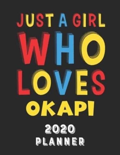 Just A Girl Who Loves Okapi 2020 Planner