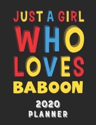 Just A Girl Who Loves Baboon 2020 Planner