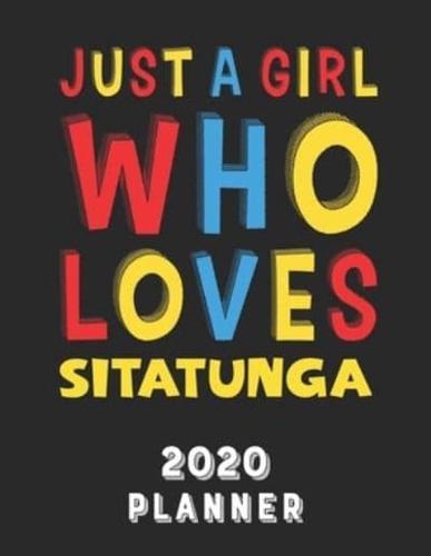 Just A Girl Who Loves Sitatunga 2020 Planner