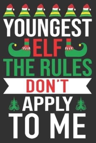 Youngest Elf the Rules Don't Apply to Me