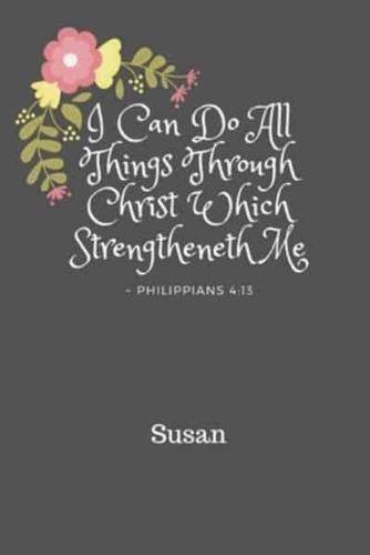 Susan I Can Do All Things Through Christ