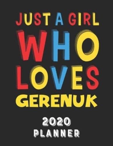 Just A Girl Who Loves Gerenuk 2020 Planner