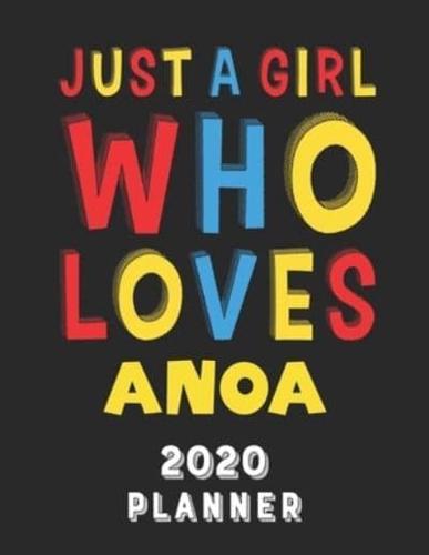 Just A Girl Who Loves Anoa 2020 Planner