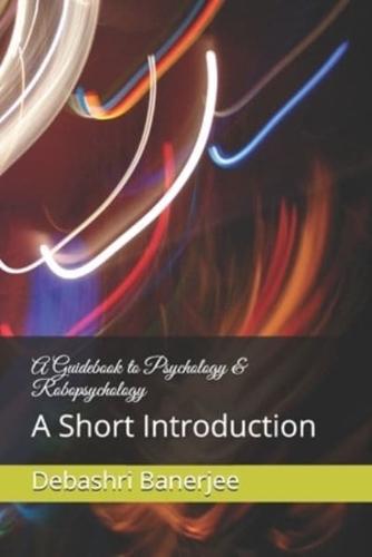 A Guidebook to Psychology & Robopsychology