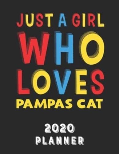 Just A Girl Who Loves Pampas Cat 2020 Planner
